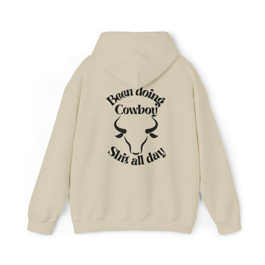 Been doing Cowboy shit all day hoodie