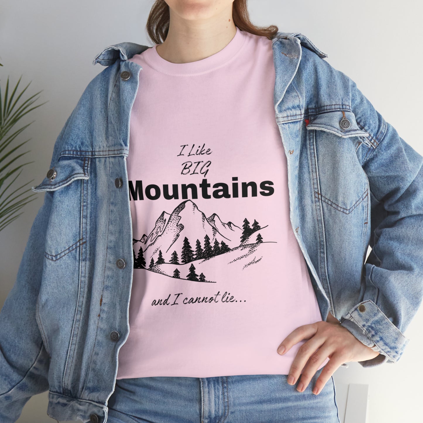 I Like Big Mountains and I Cannot Lie