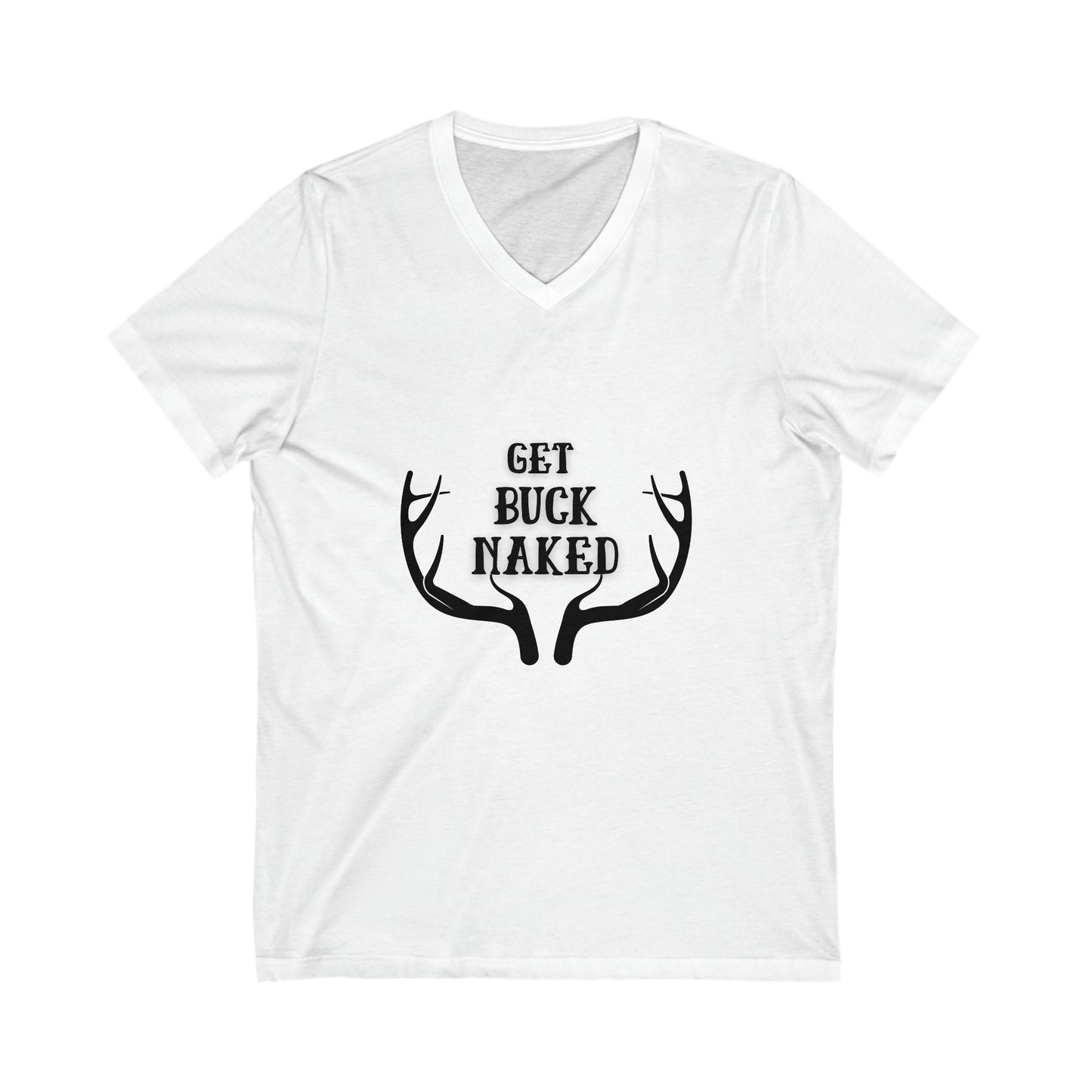 Get buck naked - Unisex Jersey Short Sleeve V-Neck Tee