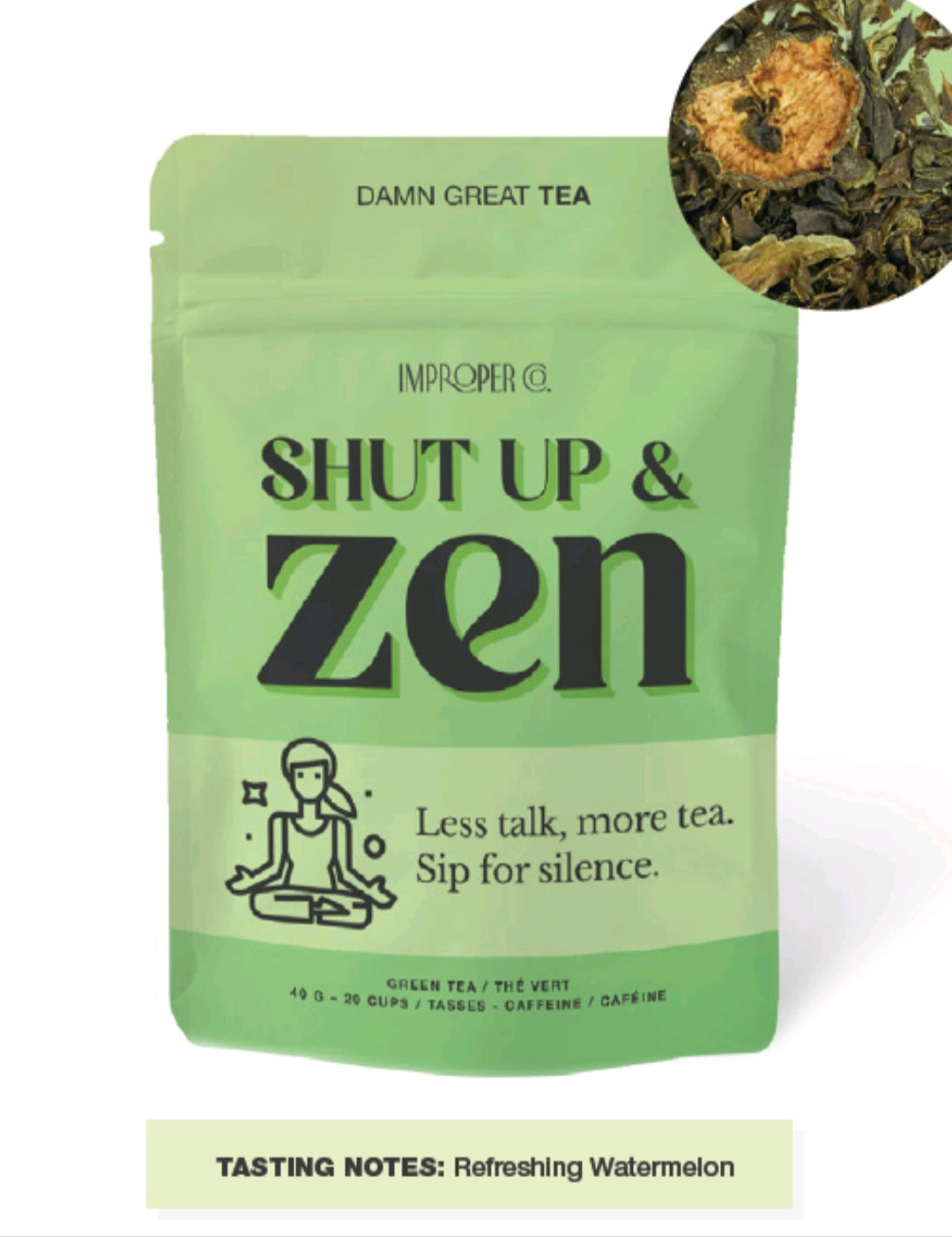 🇨🇦 Shut up and Zen Loose Leaf Tea 🇨🇦 Improper tea