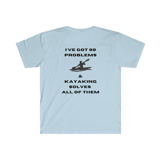 Unisex Soft-Style T-Shirt - 99 Problems - Kayak