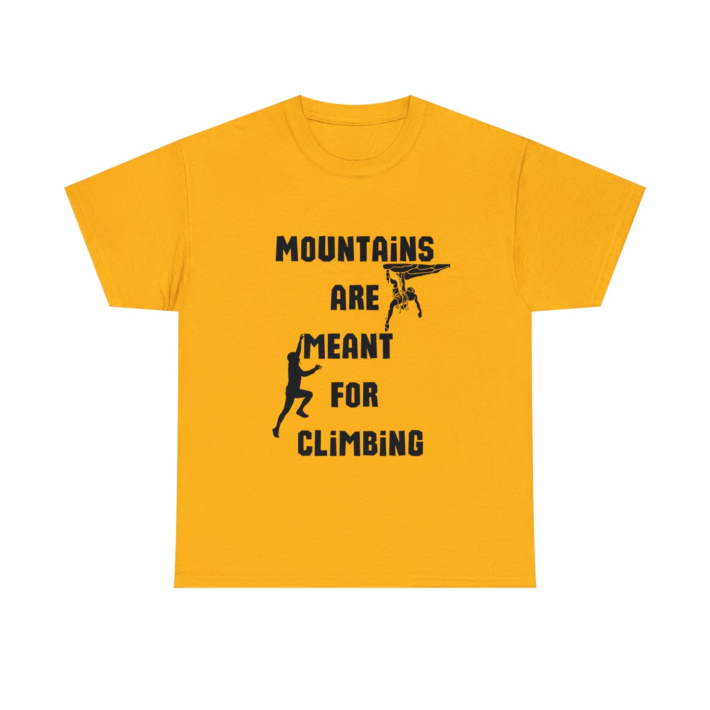 Mountains are Meant For Climbing