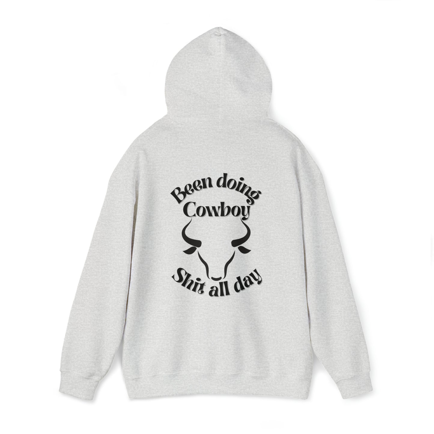 Been doing Cowboy shit all day hoodie
