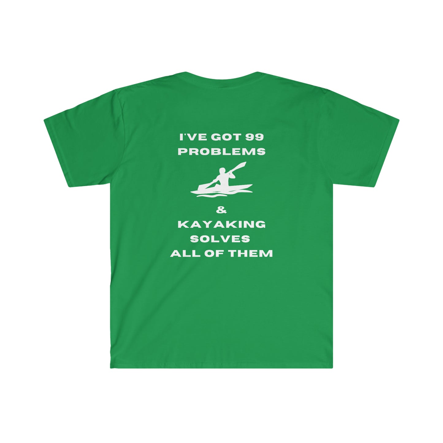 Unisex Soft-Style T-Shirt - 99 Problems - Kayak